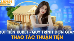 Hướng Dẫn Rút Tiền Tại Ku5959